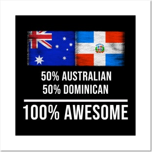 50% Australian 50% Dominican 100% Awesome - Gift for Dominican Heritage From Dominican Republic Posters and Art